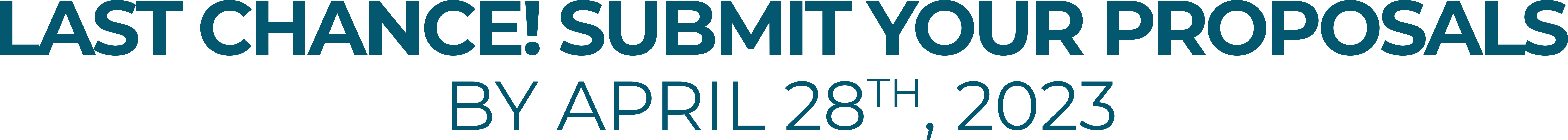 Last Chance. Submit Your proposal by april 28th 2023.