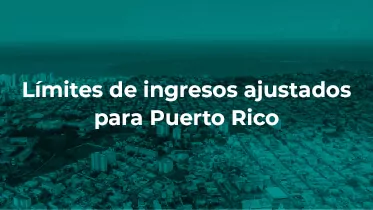 thumbnail-ingresos-es Límites de ingresos ajustados para Puerto Rico